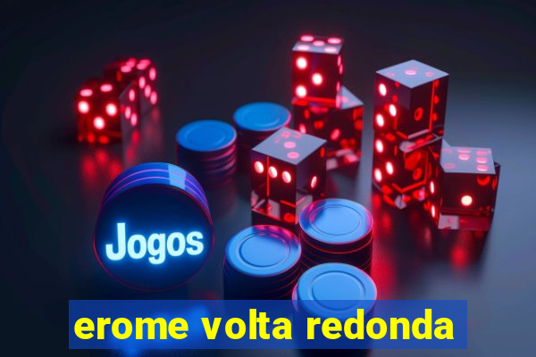 erome volta redonda